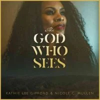 The God Who Sees by Nicole C. Mullen