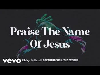 Praise The Name Of Jesus by Ricky Dillard 