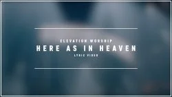 Here As In Heaven by Elevation Worship 