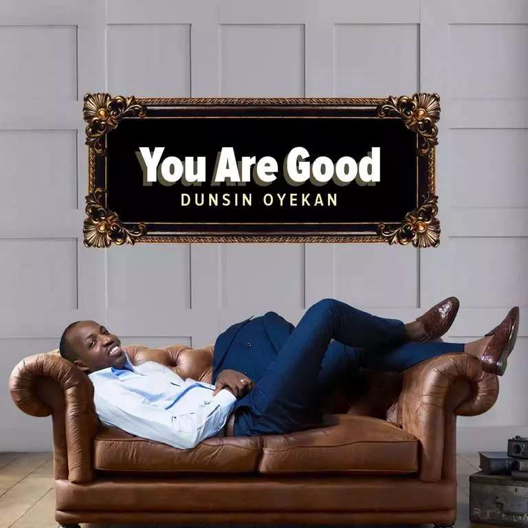 You Are Good by Dunsin Oyekan