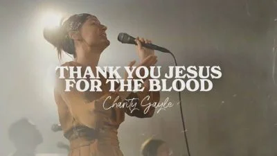 Thank You Jesus for the Blood by Charity Gayle 