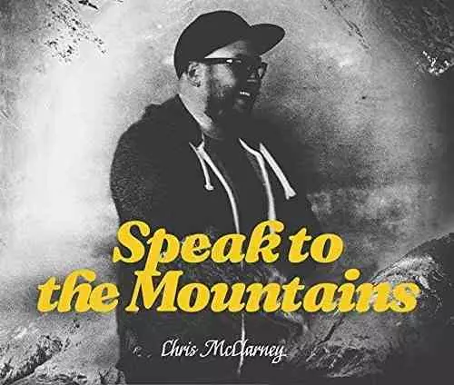 Speak To The Mountains by Chris McClarney 