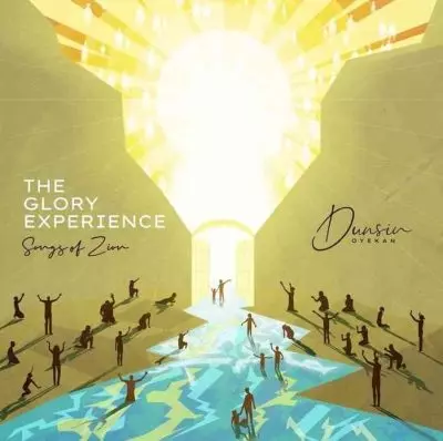 The Glory Experience (Songs Of Zion) Album by Dunsin Oyekan 