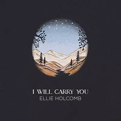 I Will Carry You by Ellie Holcomb 