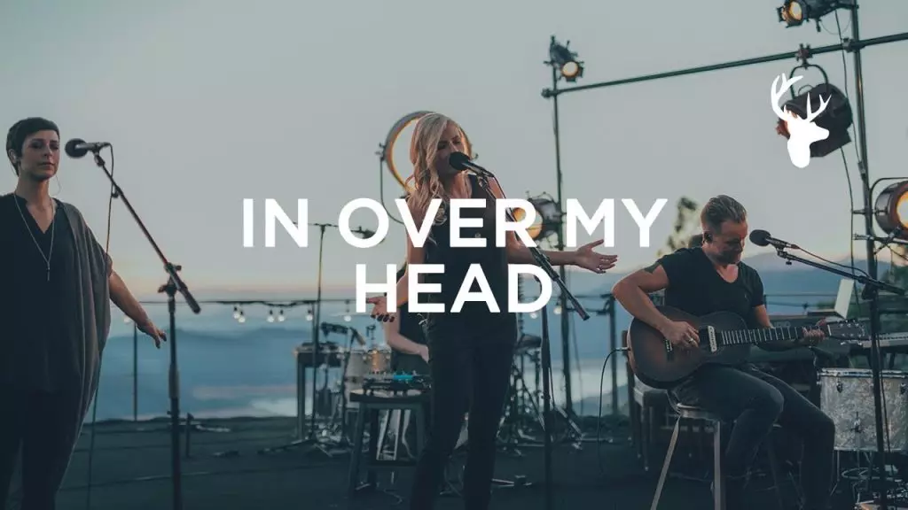 In Over My Head by Bethel Music 