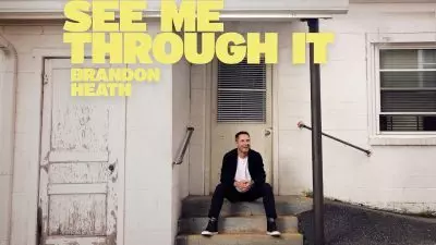 See Me Through It by Brandon Heath 
