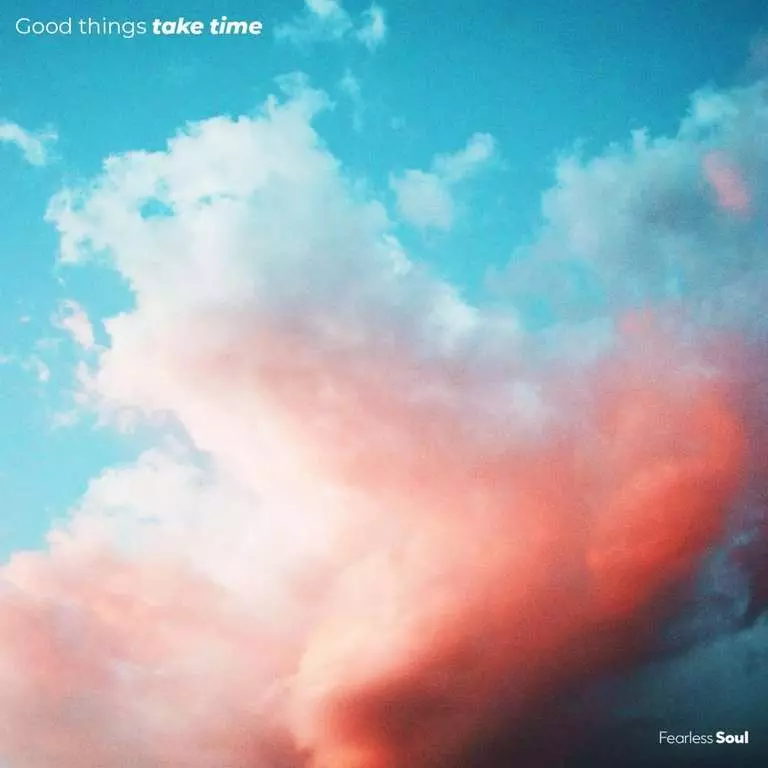 Good Things Take Time album by Fearless Soul