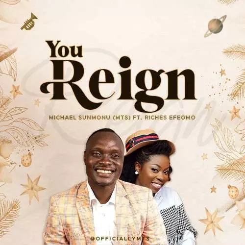 You Reign by Michael Sunmonu (MTS) 