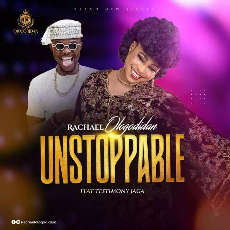 Unstoppable by Rachael Ologodidan Ft Testimony Jaga