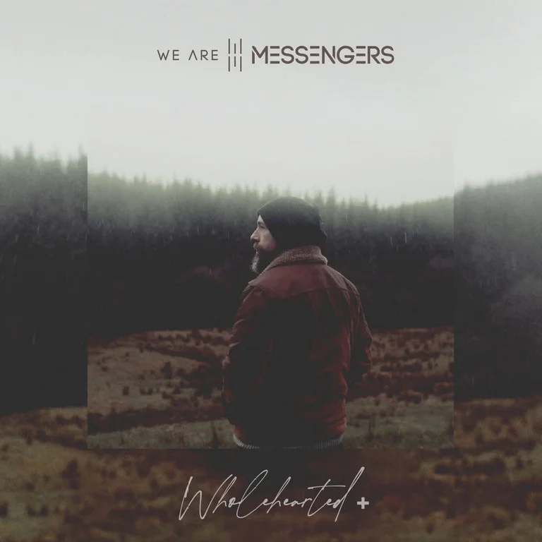 Wholehearted + by We Are Messengers