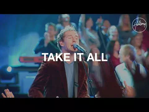 Take It All by Hillsong Worship
