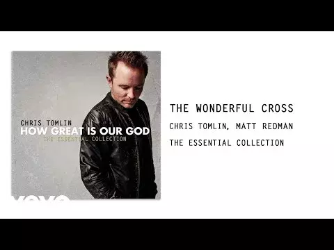 The Wonderful Cross by Chris Tomlin ft. Matt Redman