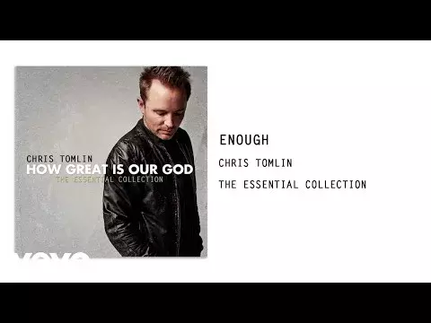 Enough by Chris Tomlin 