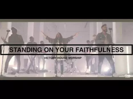 Standing on Your Faithfulness by Victory House Worship 