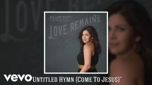 Untitled Hymn (Come To Jesus) by Hillary Scott 
