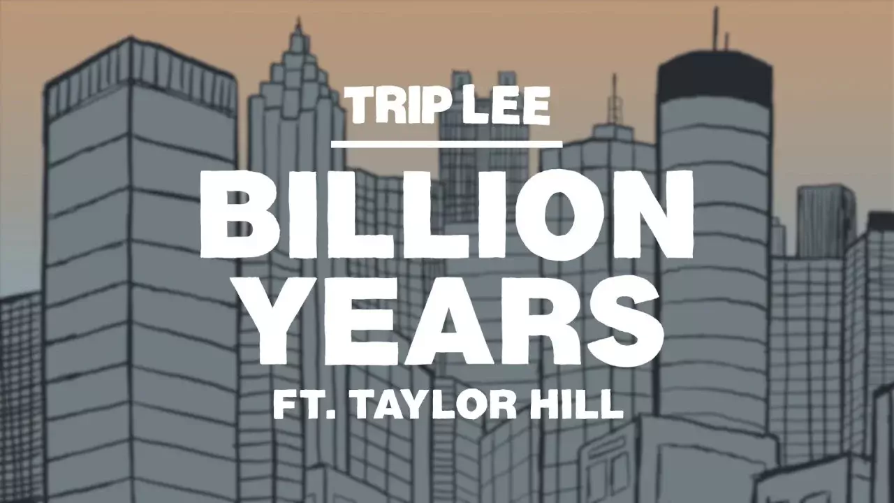 Billion Years by Trip Lee ft. Taylor Hill
