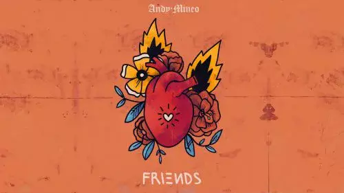 Friends by Andy Mineo 