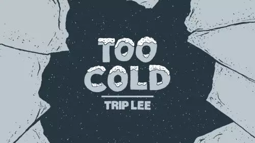 Too Cold by Trip Lee