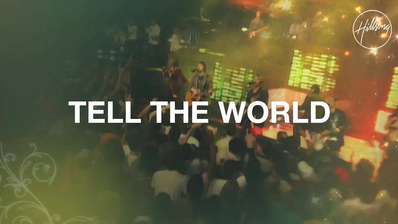 Tell the World That Jesus lives by Hillsong Worship