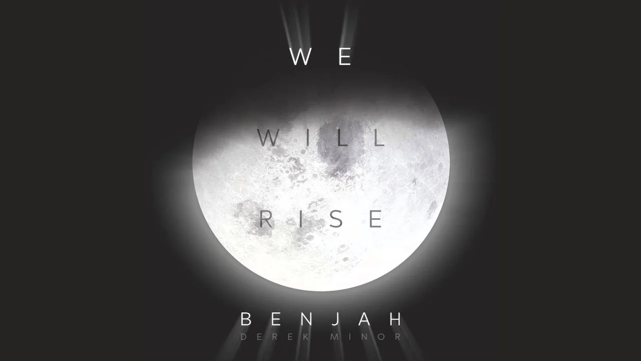 We Will Rise by Benjah ft. Derek Minor