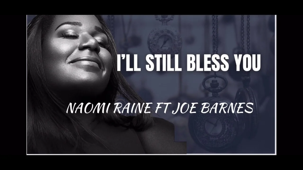 I'll Still Bless You by Naomi Raine 
