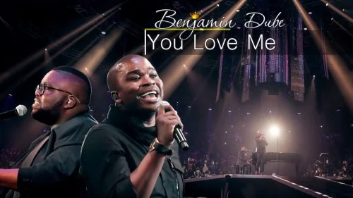 Benjamin Dube - You Love Me
