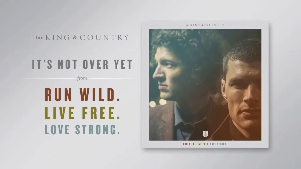 It's Not Over Yet by for KING & COUNTRY 