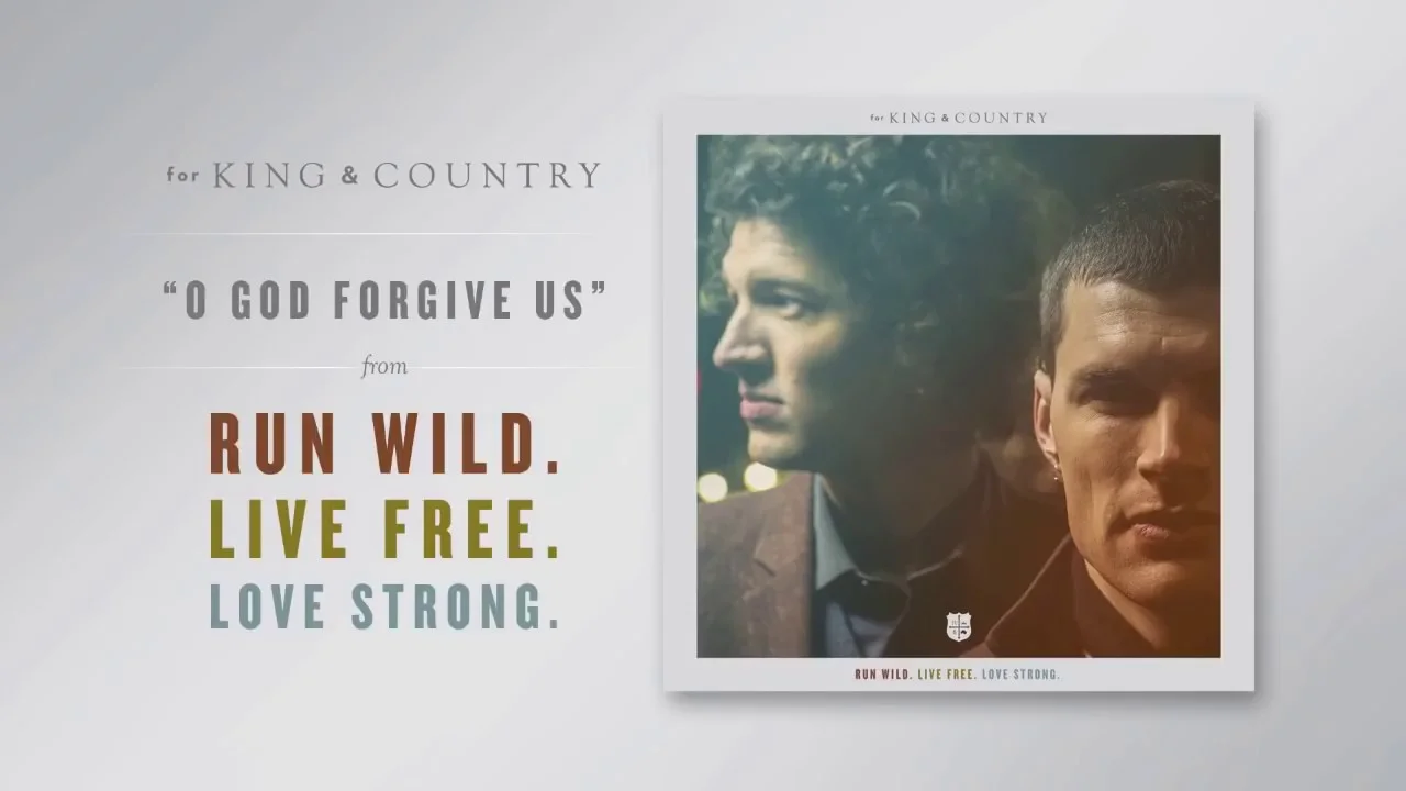 O God Forgive Us by for KING & COUNTRY 