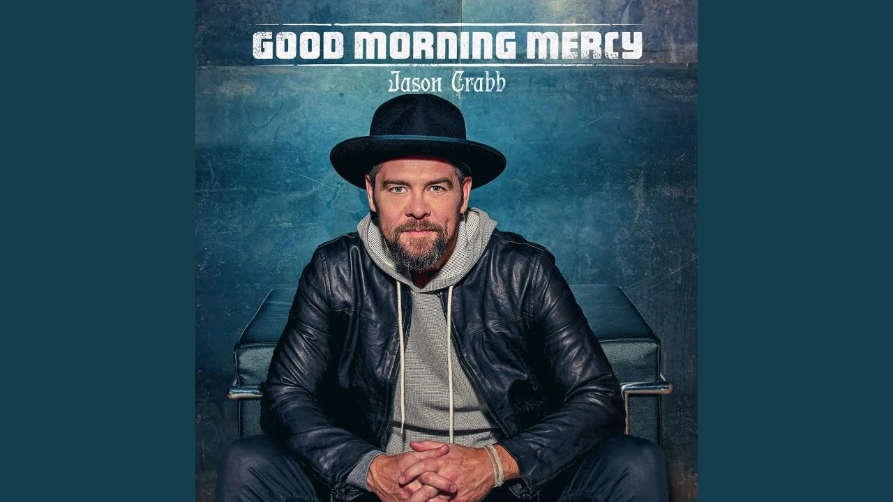 Good Morning Mercy by Jason Crabb