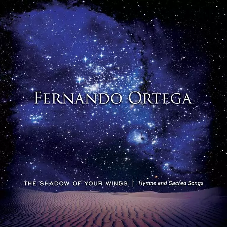 The Shadow of Your Wings: Hymns and Sacred Songs by Fernando Ortega