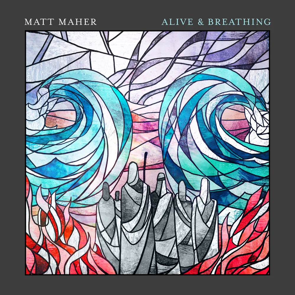 Alive & Breathing by Matt Maher