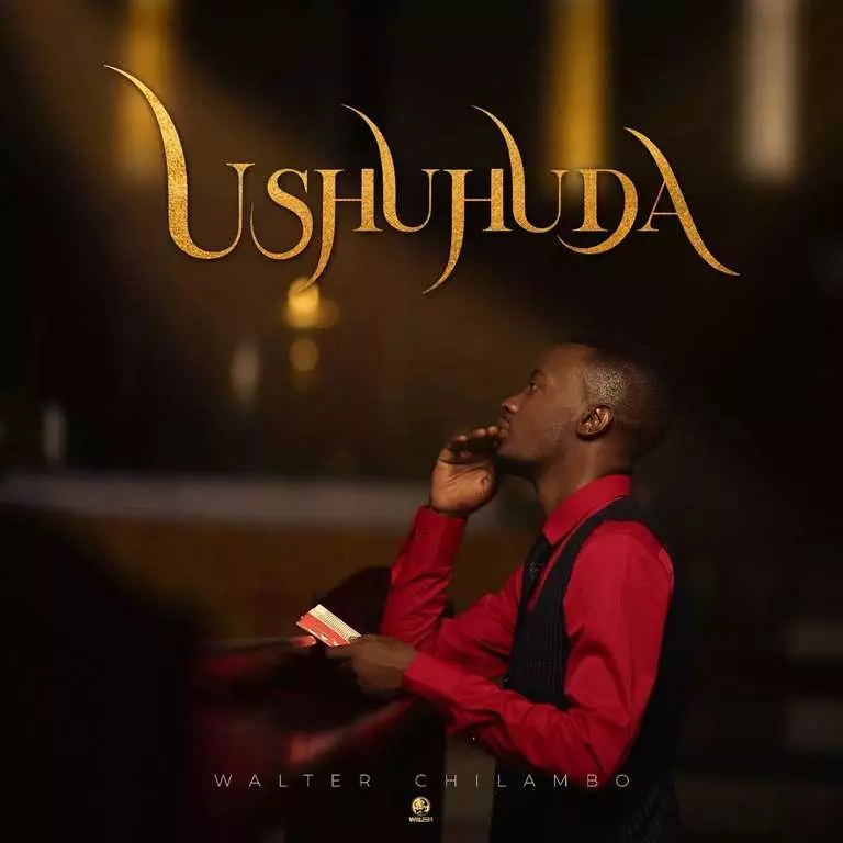 Ushuhuda by Walter Chilambo