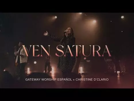 Ven Satura by Gateway Worship Español