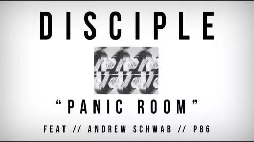 Panic Room by Disciple feat. Andrew Schwab