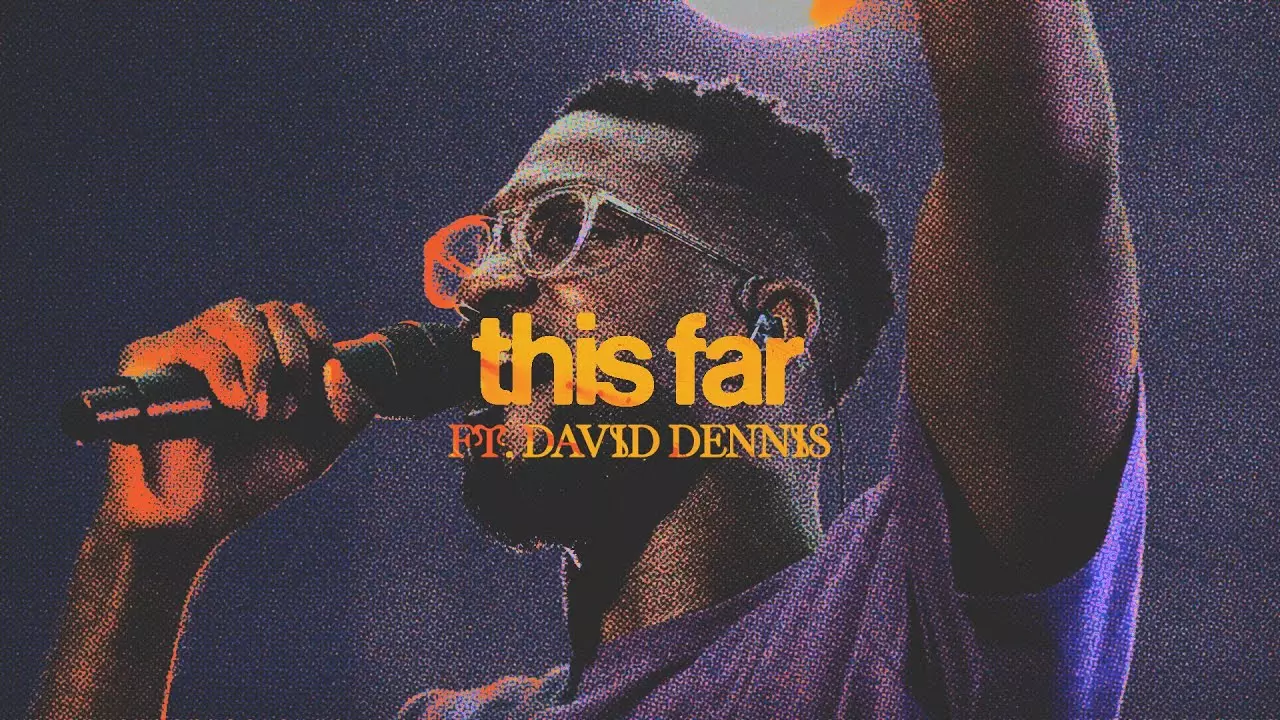 This Far by The Belonging Co Ft. David Dennis