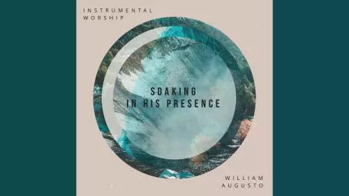 1 Hour of Soaking in His Presence by William Augusto