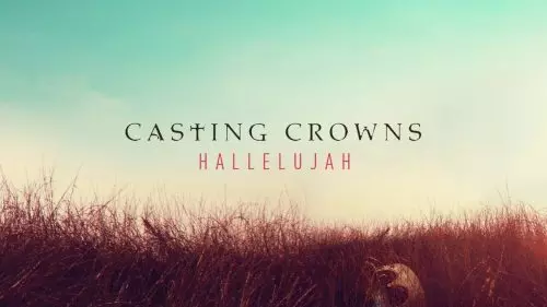 Hallelujah by Casting Crowns