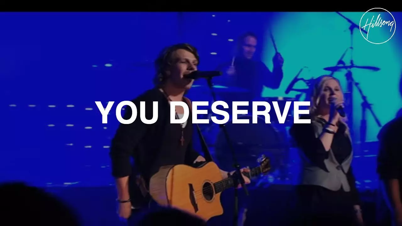 You Deserve by Hillsong Worship