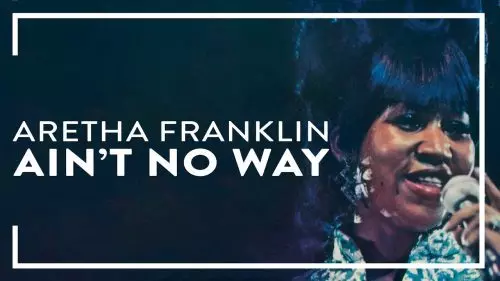Ain't No Way by Aretha Franklin