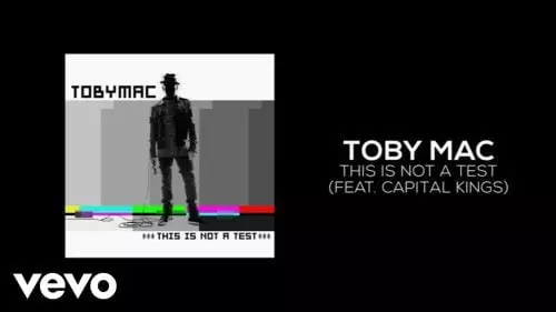 This Is Not A Test by TobyMac ft. Capital Kings