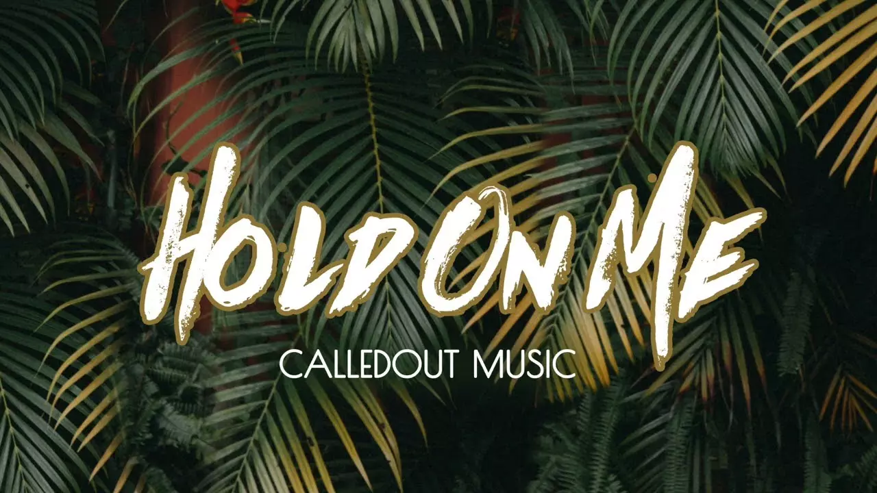 Hold On Me by CalledOut Music