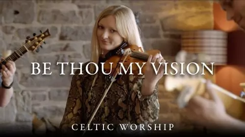 Be Thou My Vision by Celtic Worship ft. Steph Macleod