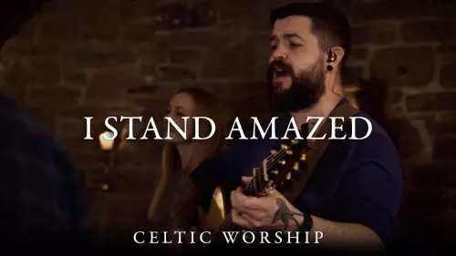 I Stand Amazed by Celtic Worship ft. Steph Macleod
