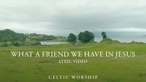 What A Friend We Have In Jesus by Celtic Worship ft. Steph Macleod