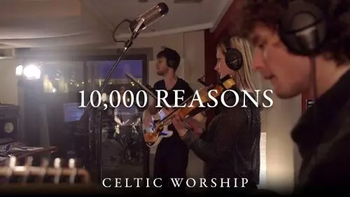 10,000 Reasons by Celtic Worship