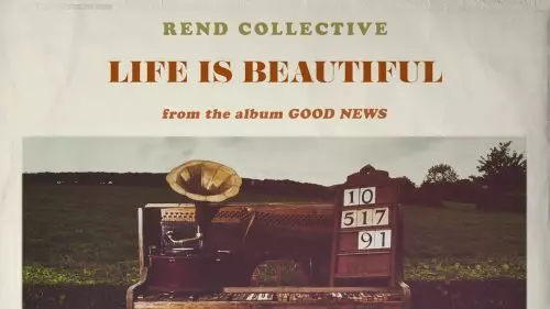 Life Is Beautiful by Rend Collective
