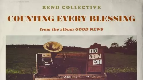 Counting Every Blessing  by Rend Collective