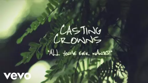 All You've Ever Wanted by Casting Crowns