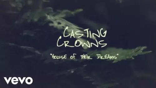House of Their Dreams by Casting Crowns