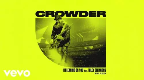 I'm Leaning On You by Crowder ft. Riley Clemmons
